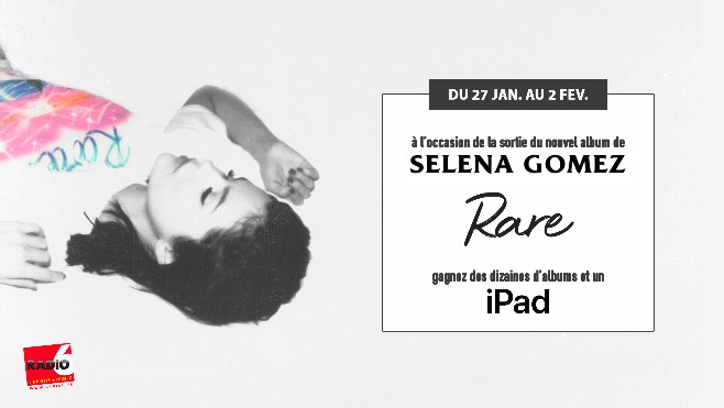 Radio 6 vous offre un iPad à l'occasion de la sortie de l'album RARE de Séléna Gomez.