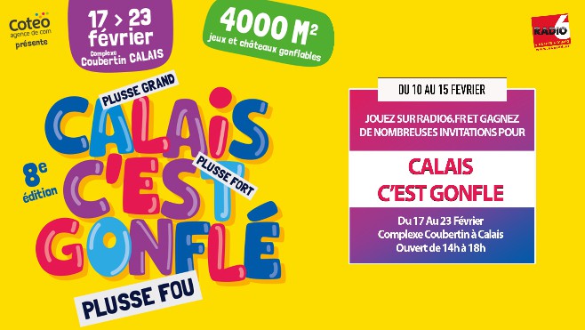 -JEU WEB-  Gagnez vos entrées pour Calais C'est Gonflé en jouant sur Radio6.fr