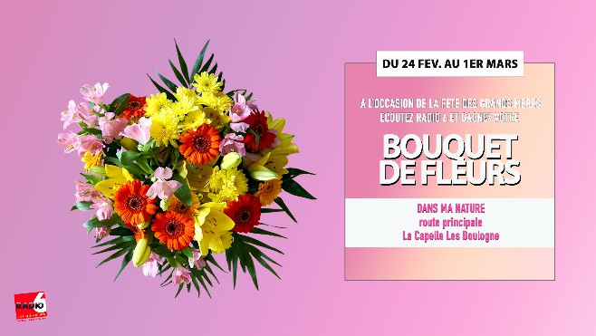 A l'occasion de la fête des grands-mères, votre fleuriste DANS MA NATURE et Radio 6 vous offrent des bouquets de fleurs de 60€