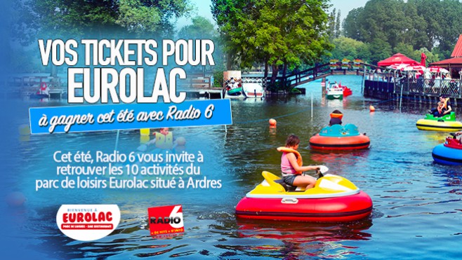 LA ROUE AUX CADEAUX - Radio 6 vous offre vos tickets pour Eurolac