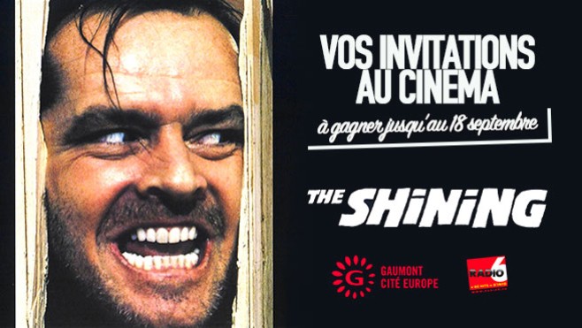 Jeu SMS - Gagnez vos invitations pour le film SHINING au Gaumont Cité Europe