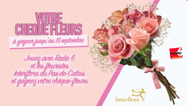 Radio 6 vous offre votre chèque fleurs d'une valeur de 30 ou 60€