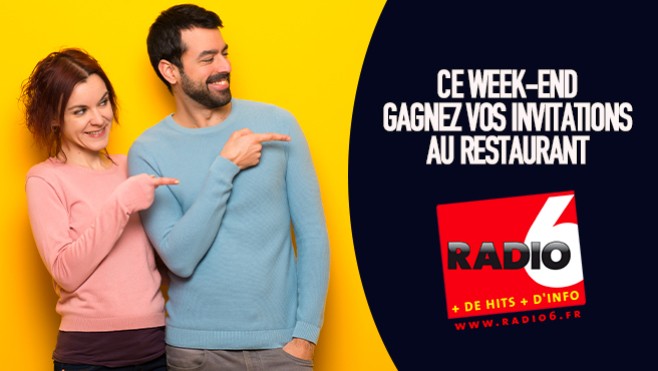 Ce week end (16 et 17 Octobre) Radio 6 vous invite au restaurant