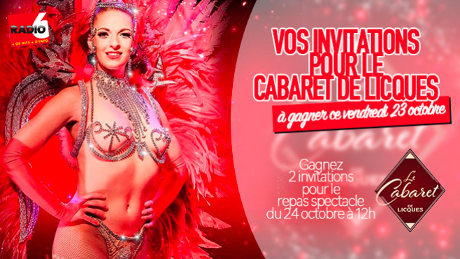 JEU WEB - Gagnez 2 invitations pour le CABARET DE LICQUES - Repas du 24 Octobre 12h