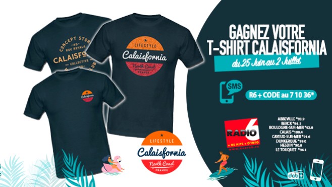 Radio 6 et Calaisfornia vous offrent votre T-Shirt