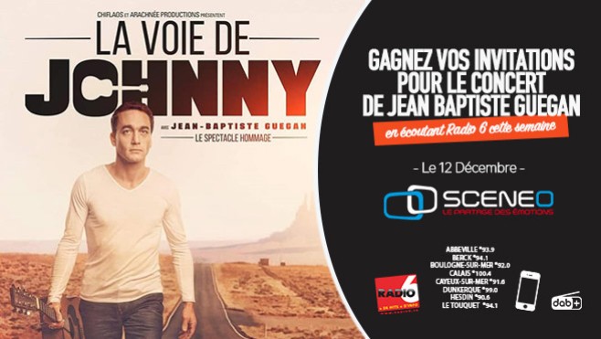 Radio 6 vous offre vos invitations pour le concert de Jean Baptiste Guegan - La voix de Johnny - au Scénéo de Longuenesse le 12 Décembre