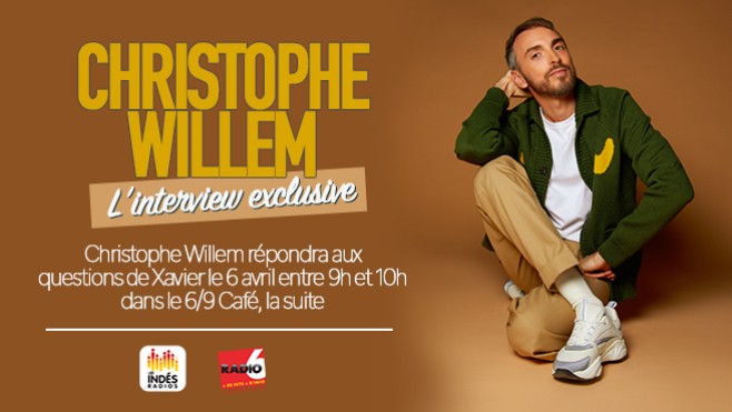 CHRISTOPHE WILLEM - L'INTERVIEW