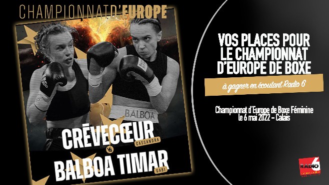 Championnat d'Europe de boxe féminine à Calais - Radio 6 partenaire
