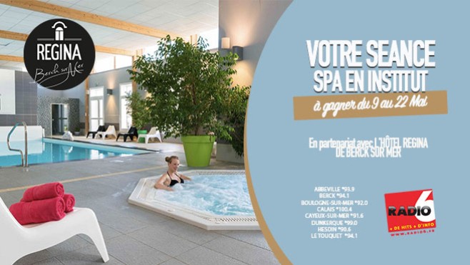 Radio 6 vous offre un moment de détente avec le SPA de l'hôtel Régina de Berck-Sur-Mer