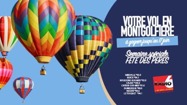 VOTRE VOL EN MONTGOLFIERE A GAGNER A L'OCCASION DE LA FETE DES PERES