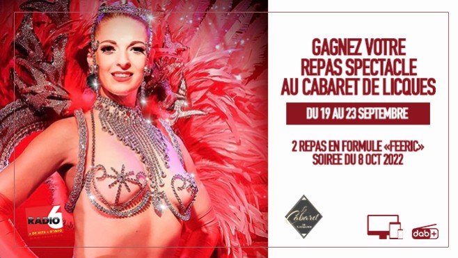 Radio 6 vous offre 2 invitations pour le Diner Spectacle du Cabaret de Licques le 8 Octobre 2022