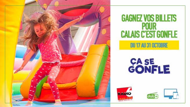 JEU WEB - Calais c'est Gonflé, vos places à gagner avec Radio 6
