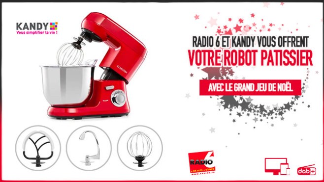 GRAND JEU DE NOËL - Radio 6 et Kandy vous offre un Robot Pâtissier 