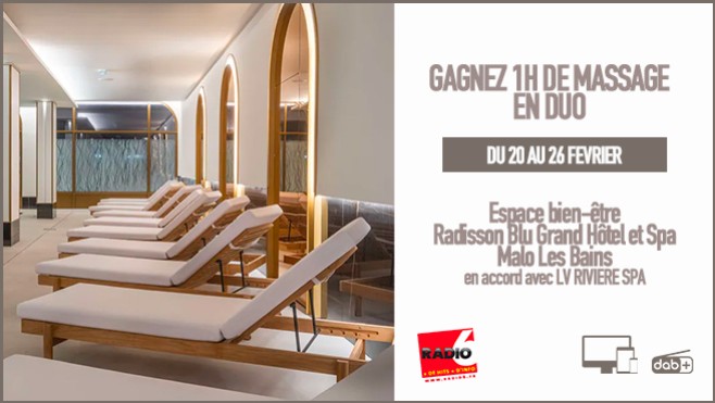 Radio 6 vous offre 1h de massage en duo au Spa de l'hôtel RADISSON BLU, GRAND HÔTEL ET SPA MALO LES BAINS