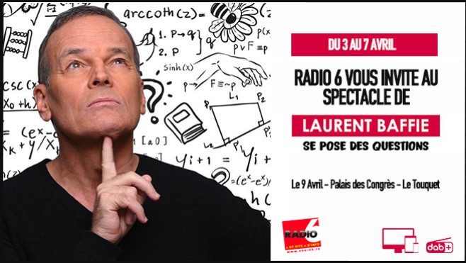 Radio 6 vous invite au spectacle de Laurent Baffie au Touquet