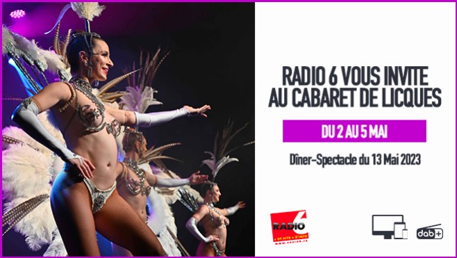 Gagnez votre Dîner Spectacle au Cabaret de Licques en écoutant Radio 6