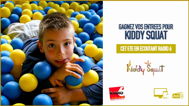 ROUE AUX CADEAUX - Radio 6 vous offre vos entrées pour Kiddy Squat 