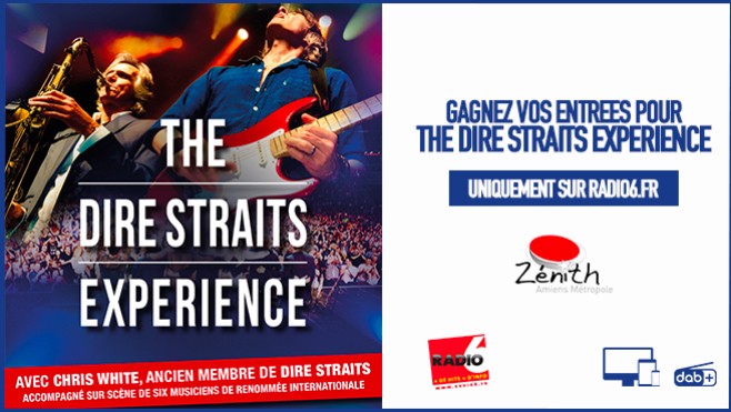 JEU WEB - Radio 6 vous invite au concert de THE DIRE STRAITS EXPERIENCE au Zénith d'Amiens