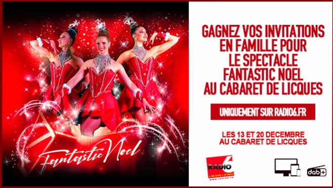 JEU RADIO6.FR - Gagnez vos invitations pour découvrir le spectacle familial FANTASTIC NOEL