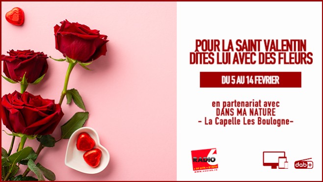 St Valentin - Ecoutez Radio 6 et gagnez votre bouquet de fleurs avec DANS MA NATURE