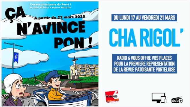 Radio 6 vous offre vos billets pour la revue patoisante CA N'AVINCE PON, à Le Portel le 22 mars.