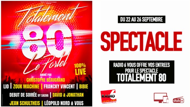 EN PARTENARIAT AVEC RADIO 6 - Gagnez vos entrées pour la folle soirée TOTALEMENT 80 au Portel