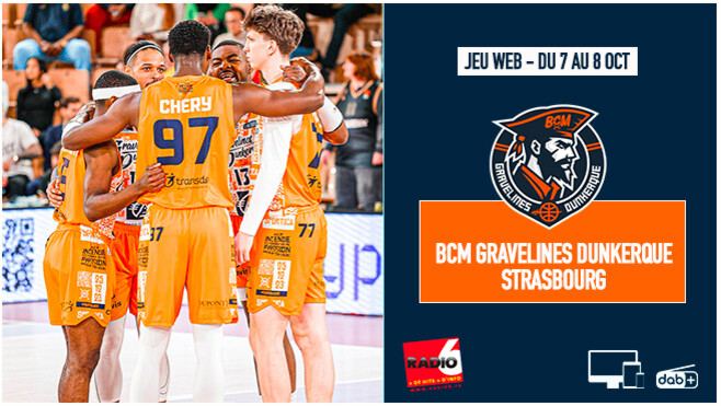 JEU WEB - Gagnez vos invitations pour BCM GRAVELINES DUNKERQUE - Strasbourg, ce dimanche 10 octobre à 16h30