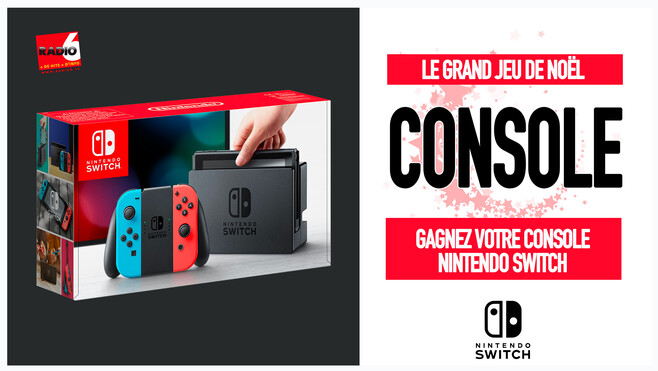 Grand jeu de Noël - Radio 6 vous offre une Nintendo Switch