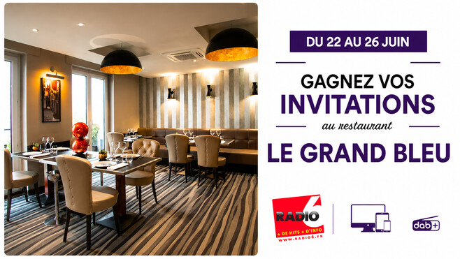 Radio 6 vous invite au restaurant LE GRAND BLEU à Calais