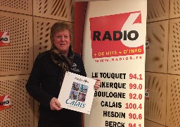«Rendez-vous à Calais», un superbe livre qui fait la promotion du Calaisis