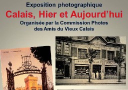  Zoom sur l’exposition «Calais, hier et aujourd’hui»