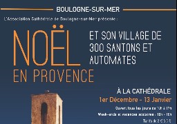 NOEL EN PROVENCE DU 1er DECEMBRE AU 13 JANVIER - BOULOGNE SUR MER