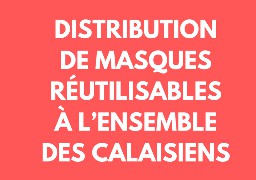 Lancement aujourd’hui de la distribution de masques à Calais