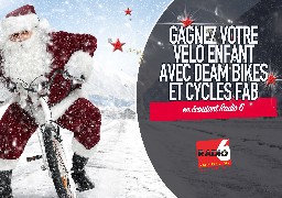 GRAND JEU DE NOEL - Gagnez votre vélo enfant d'une valeur de 330€ avec les Cycles Fab à Audruicq et Dream Bikes à La Capelle Les Boulogne