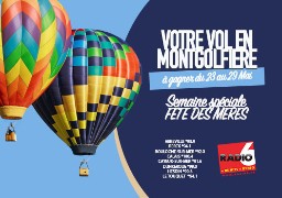 Radio 6 et les Ballons Migrateurs vous offrent votre vol en montgolfière