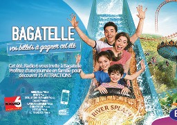 Gagnez vos entrées pour Bagatelle en écoutant Radio 6