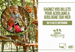 Gagnez vos invitations pour Acroliane à Boulogne sur mer