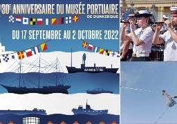 A Dunkerque, le musée portuaire fête ses 30 ans.