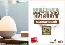 GRAND JEU DE NOEL - Détendez-vous avec les coffrets de Noël de Grand-Mère m'a dit
