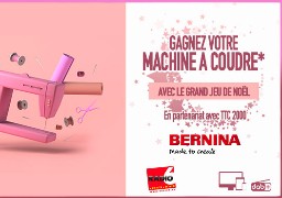 GRAND JEU DE NOEL - TTC 2000 vous offre une machine à coudre Bernina