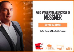 Radio 6 vous invite au spectacle de MESSMER à Amiens le 1er Février