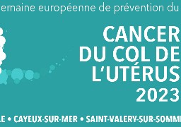 Des actions de prévention contre le cancer du col de l'utérus prévues dans la Somme 