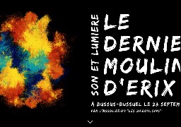 Un spectacle son et lumière va avoir lieu au moulin de Bussus-Bussuel