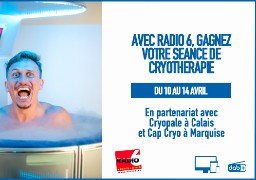 Jouez avec Radio 6 et gagnez votre soin en Cryothérapie avec Cap Cryo à Marquise et Cryopale à Calais