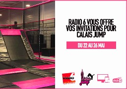 Radio 6 vous invite chez Calais Jump