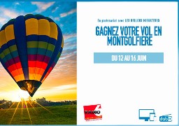 Fête des pères - Gagnez votre vol en montgolfière en écoutant Radio 6