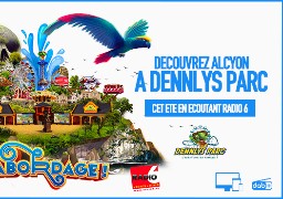 ROUE AUX CADEAUX - Cet été, Radio 6 vous offre vos places pour Dennlys Parc