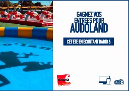 ROUE AUX CADEAUX - Ecoutez Radio 6 cet été et amusez-vous chez Audoland