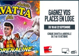 Radio 6 vous invite au cirque Zavatta Fils à Abbeville