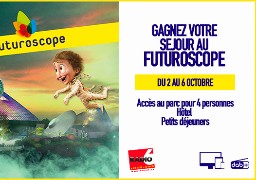 Radio 6 vous offre votre votre séjour au Futuroscope pour toute la famille